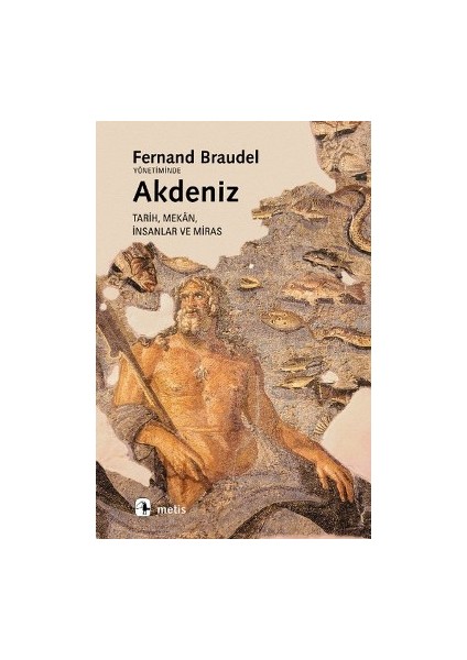 Akdeniz: Mekan, Tarih, Insanlar ve Miras