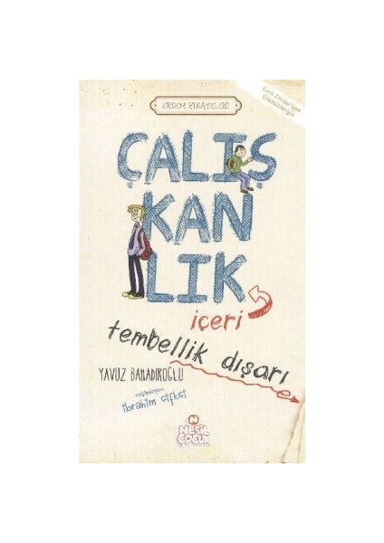 Çalışkanlık Içeri Tembellik Dışarı