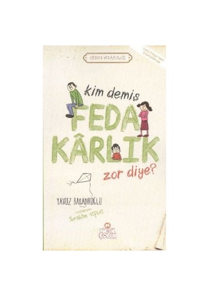 Kim Demiş Fedakarlık Zor Diye ?