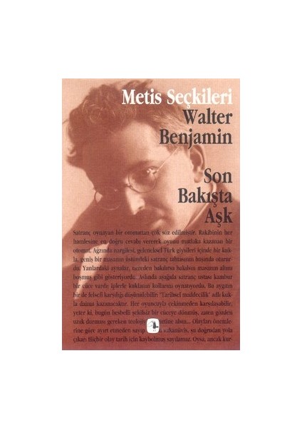 Son Bakışta Aşk: Walter Benjamin'den Seçme Yazılar (M.s 6)