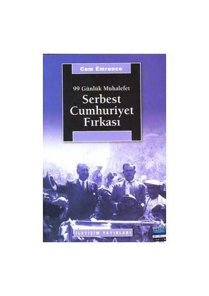 Serbest Cumhuriyet Fırkası: 99 Günlük Muhalefet