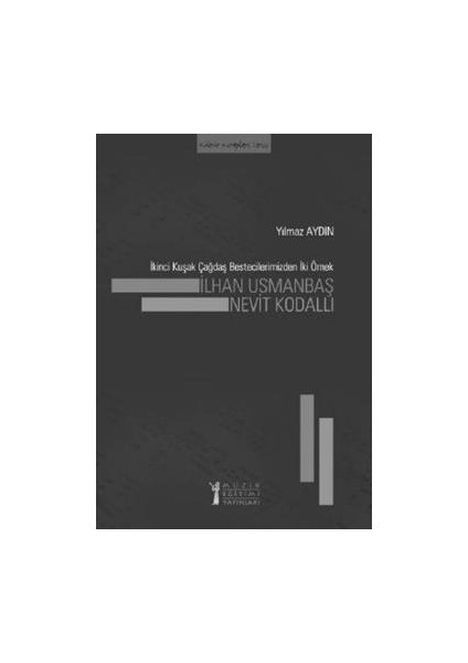 Ikinci Kuşak Çağdaş Bestecilerimizden Iki Örnek: Ilhan Usmanbaş - Nevit Kodallı