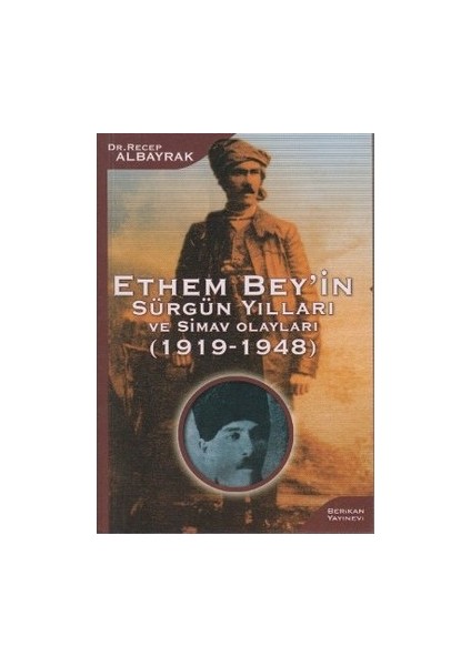 Ethem Bey’in Sürgün Yılları ve Simav Olayları (1919-1948)
