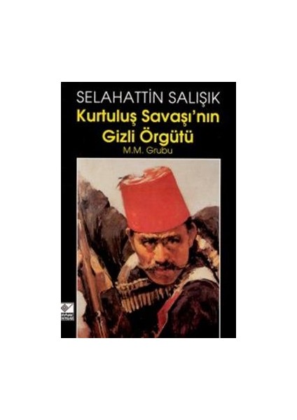 Kurtuluş Savaşı’nın Gizli Örgütü