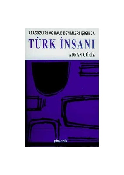Atasözleri ve Halk Deyimleri Işığında Türk Insanı