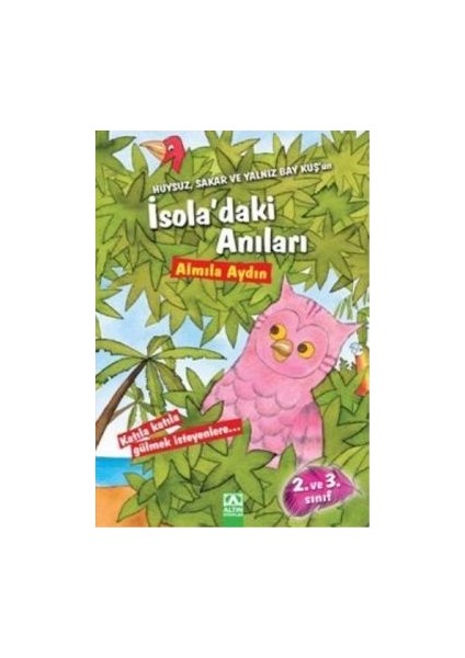 Huysuz, Sakar ve Yalnız Bay Kuş’un Isola’daki Anıları