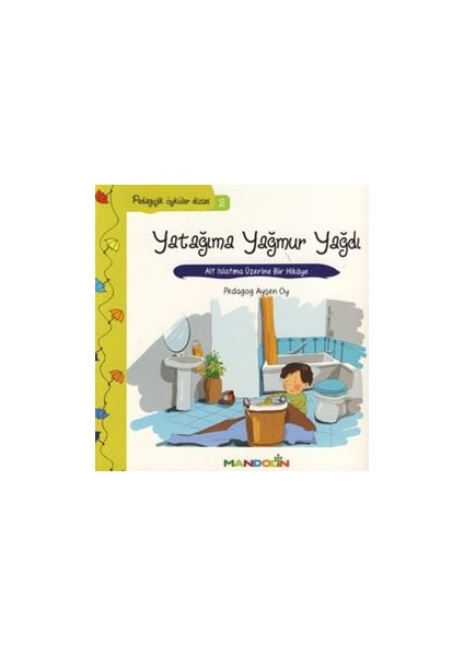 Pedagojik Öyküler: 2 - Yatağıma Yağmur Yağdı