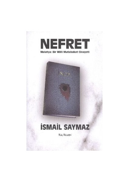 Nefret - Malatya: Bir Milli Mutabakat Cinayeti