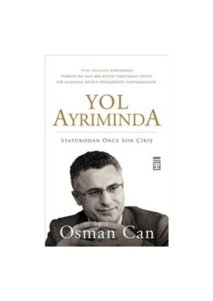 Yol Ayrımında - Statükodan Önce Son Çıkış
