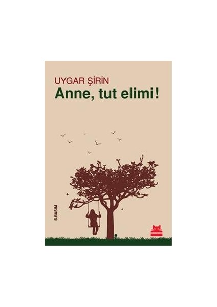 Anne, Tut Elimi!