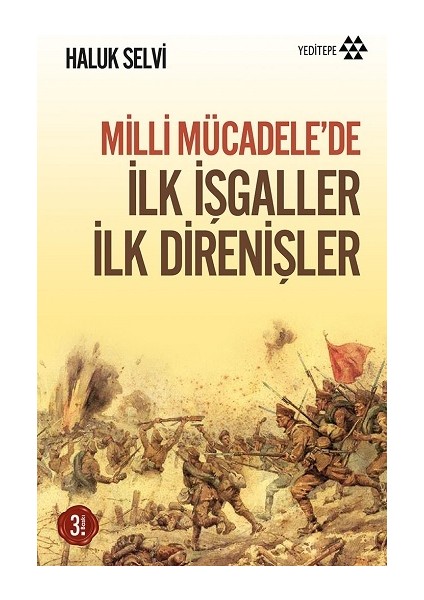 Milli Mücadele’de Ilk Işgaller Ilk Direnişler