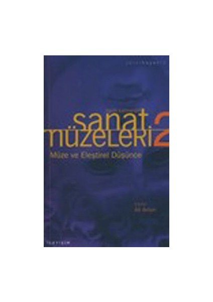 Sanat Müzeleri 2: Müze ve Eleştirel Düşünce