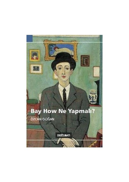 Bay How Ne Yapmalı?