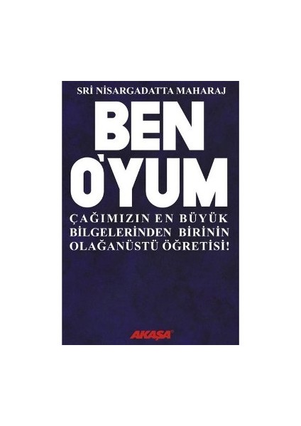 Ben O’yum Sri Nisargadatta Maharaj ile Söyleşiler