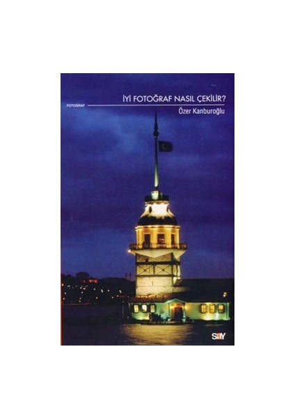 Iyi Fotoğraf Nasıl Çekilir?