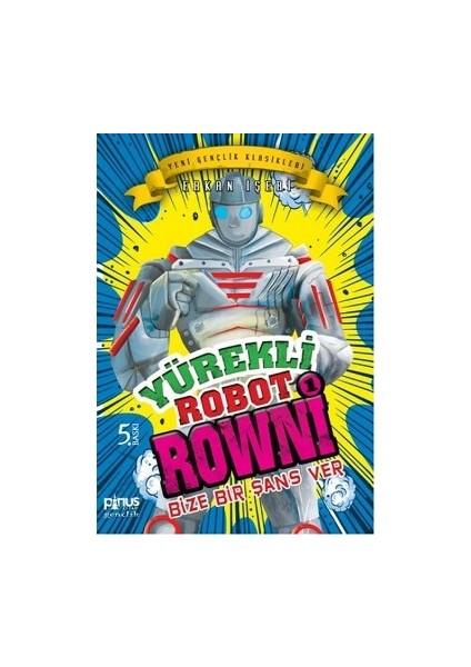 Yürekli Robot Rowni 1- Bize Bir Şans Ver
