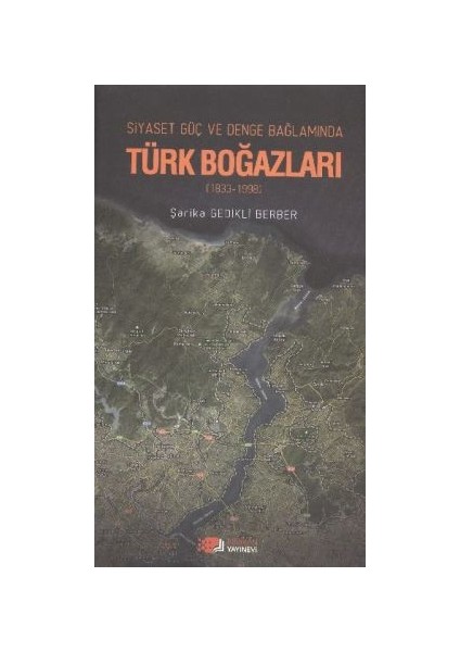 Siyaset, Güç, Denge Bağlamında Türk Boğazları