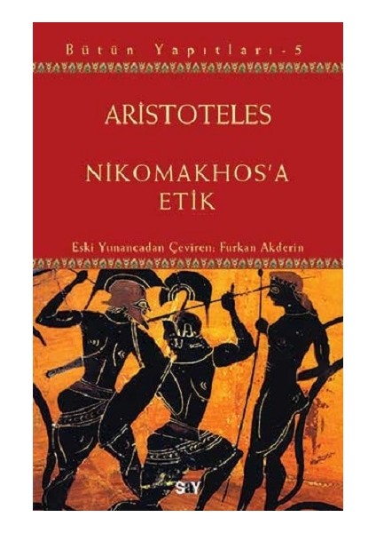 Aristoteles Bütün Yapıtları 5 - Nikomakhos'a Etik