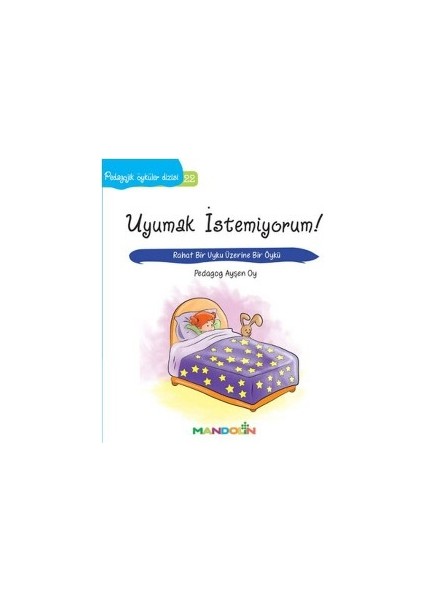 Pedagojik Öyküler: 22 - Uyumak Istemiyorum!