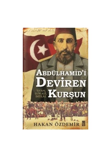 Abdülhamid'i Deviren Kurşun