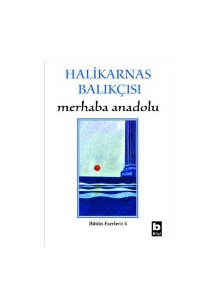 Merhaba Anadolu Bütün Eserleri:4