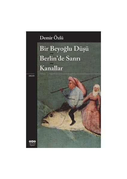 Bir Beyoğlu Düşü - Berlin’de Sanrı - Kanallar