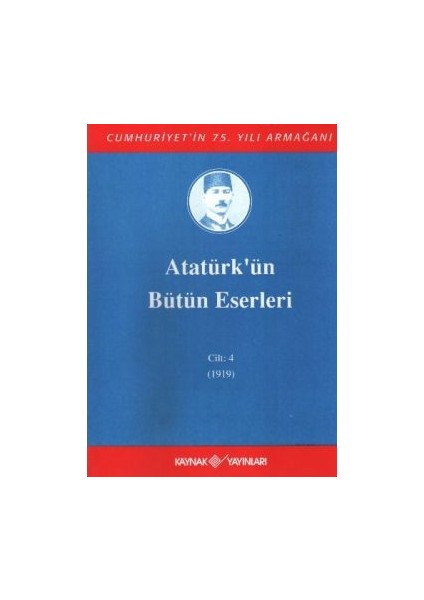 Atatürk'ün Bütün Eserleri Cilt: 4 (1919)