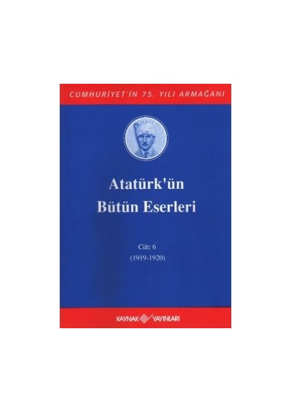 Atatürk'ün Bütün Eserleri Cilt: 6 (1919-1920)
