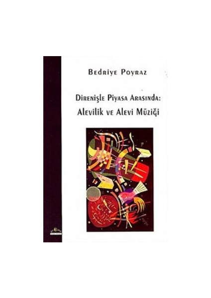 Direnişle Piyasa Arasında: Alevilik ve Alevi Müziği