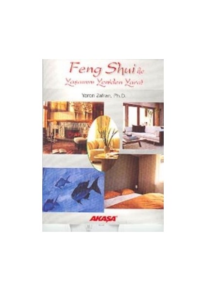 Feng Shui ile Yaşamını Yeniden Yarat