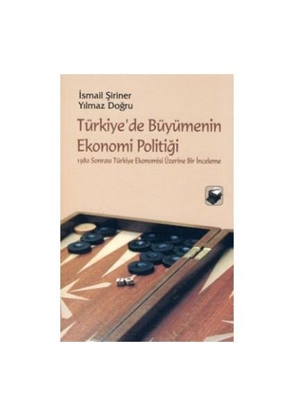 Türkiye'de Büyümenin Ekonomi Politiği