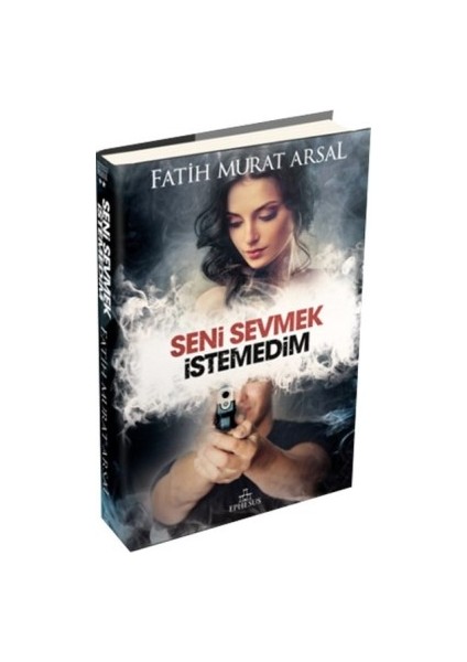 Seni Sevmek Istemedim