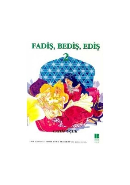 Fadiş, Bediş, Ediş 2