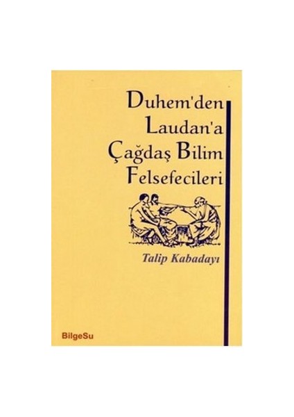 Duhem’den Laudan’a Çağdaş Bilim Felsefecileri