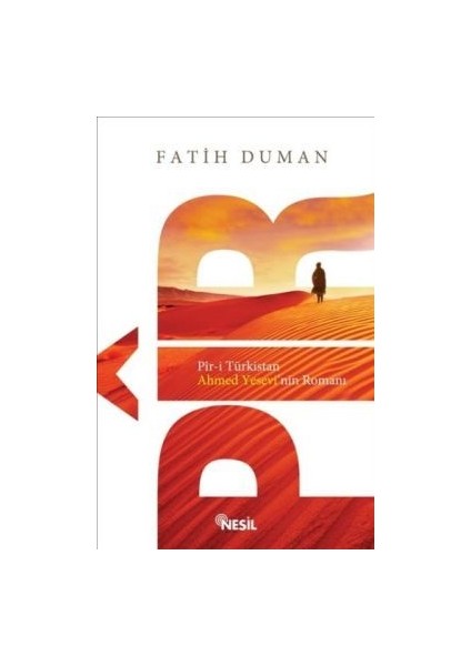 Pir-I Türkistan Ahmet Yesevi’nin Romanı