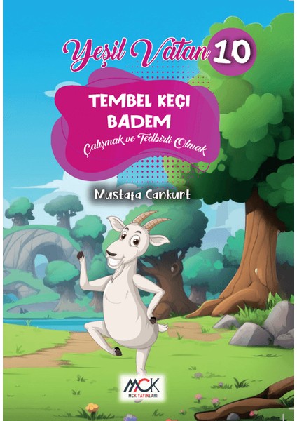 Yeşil Vatan Serisi 10 - Tembel Keçi Badem (Çalışmak ve Tedbirli Olmak)