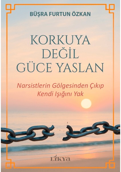 Korkuya Değil Güce Yaslan