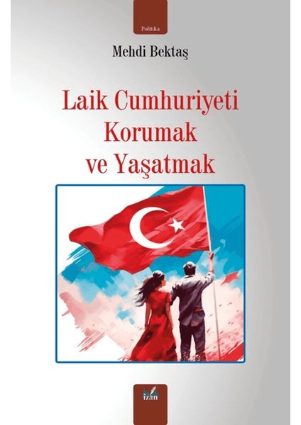 Laik Cumhuriyeti Korumak ve Yaşatmak