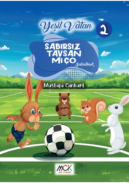 Yeşil Vatan Serisi 2 - Sabırsız Tavşan Miço (Sabretmek)
