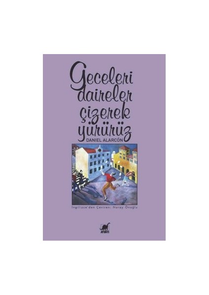 Geceleri Daireler Çizerek Yürürüz