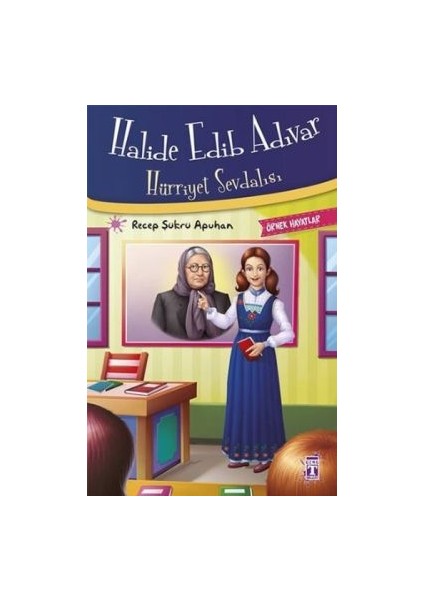 Halide Edib Adıvar : Hürriyet Sevdalısı