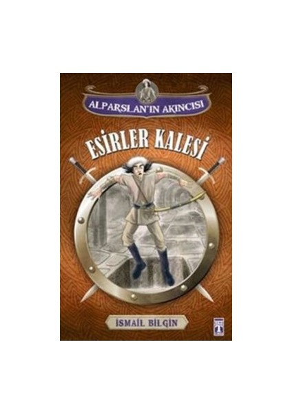 Alparslan'ın Akıncısı : Esirler Kalesi