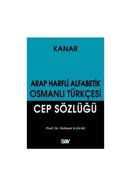 Arap Harfli Alfabetik Osmanlı Türkçesi Cep Sözlüğü