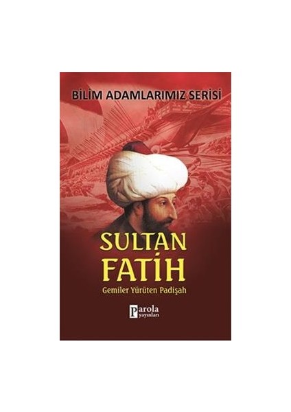 Bilim Adamlarımız Serisi: Sultan Fatih