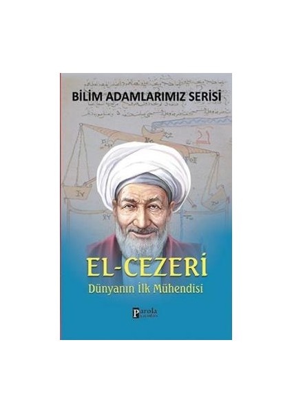 Bilim Adamlarımız Serisi : El-Cezeri