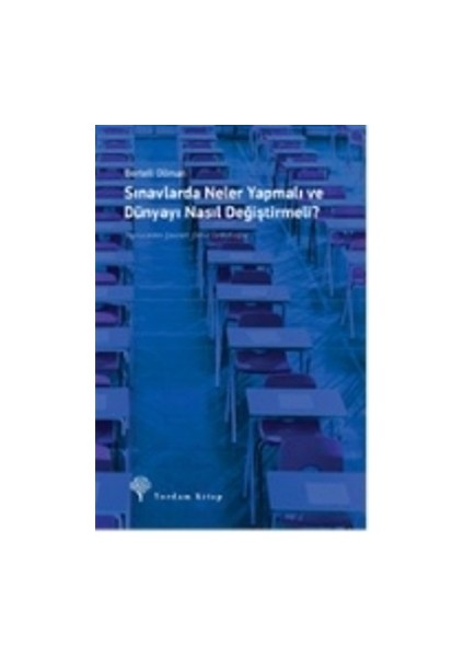 Sınavlarda Neler Yapmalı ve Dünyayı Nasıl Değiştirmeli