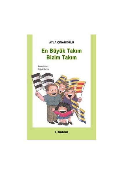 En Büyük Takım Bizim Takım
