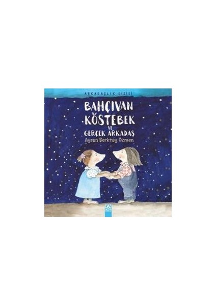 Bahçıvan Köstebek ve Gerçek Arkadaş