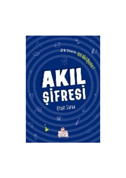 Zihin Çatlatan 100 Akıl Oyunu 1 - Akıl Şifresi