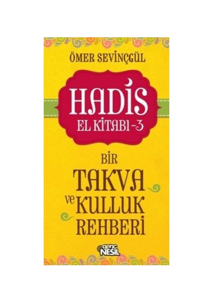 Hadis El Kitabı - 3 : Bir Takva ve Kulluk Rehberi